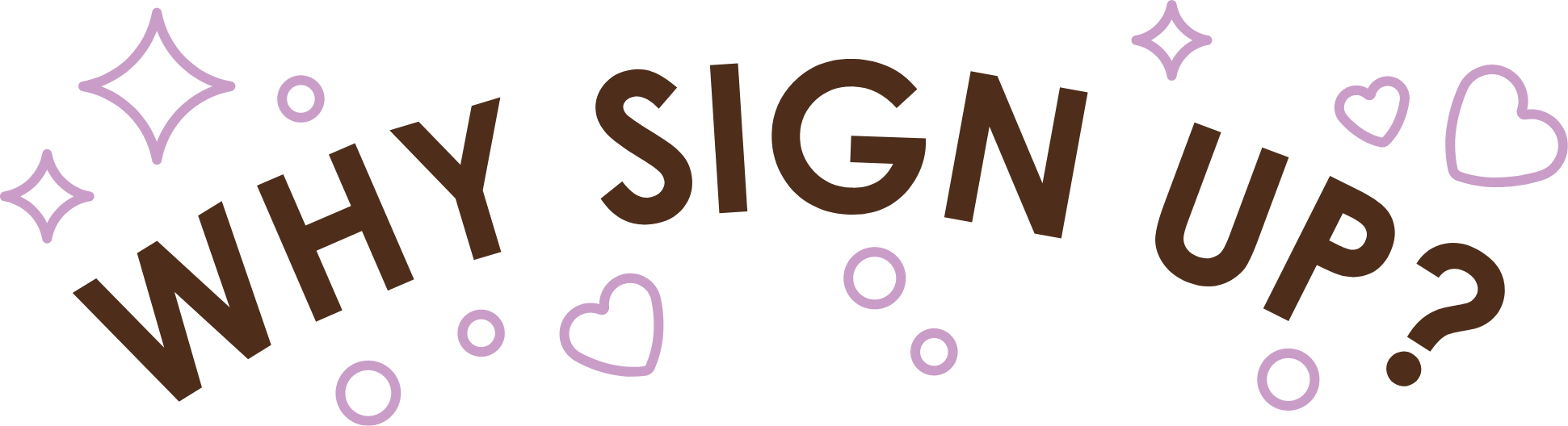 why sign up